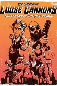 Cop Chronicles: Loose Cannons: The Legend of the Haj-Mirage