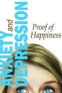 Anxiety and Depression: Proof of Happiness