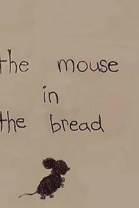 The Mouse in The Bread