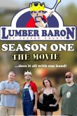 Lumber Baron Season One the Movie