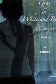Gray in White and Black Film Project part 2: The Choice